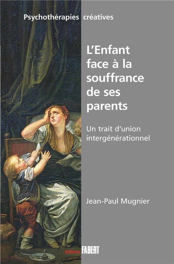 L'enfant face a la souffrance de ses parents