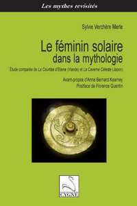 LE FEMININ SOLAIRE DANS LA MYTHOLOGIE : ETUDE COMPAREE DE LA COURTISE D'ETAINE (IRLANDE) ET LA CAVER