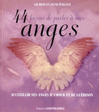 44 FACONS DE PARLER A MES ANGES - ACCUEILLIR SES ANGES D'AMOUR ET DE GUERISON