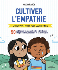 CULTIVER L'EMPATHIE - CAHIER D'ACTIVITES POUR LES ENFANTS