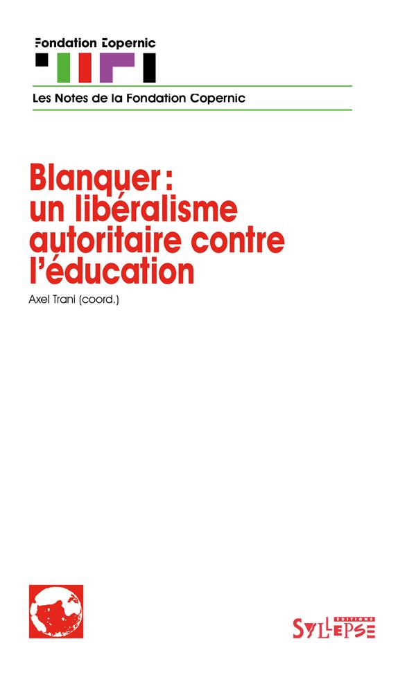 BLANQUER : UN LIBERALISME AUTORITAIRE CONTRE L'EDUCATION