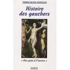 HISTOIRE DES GAUCHERS - DES GENS A L'ENVERS