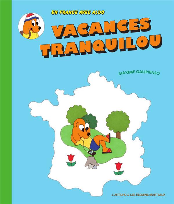 VACANCES TRANQUILOU - EN FRANCE AVEC ALDO
