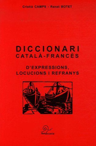 DICCIONARI CATALA-FRANCES D'EXPRESSIONS, LOCUCIONS I REFRANYS