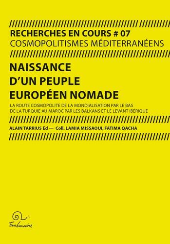 NAISSANCE D UN PEUPLE EUROPEEN NOMADE - VOL07 - LA ROUTE COSMOPOLITE DE LA MONDIALISATION PAR LE BAS