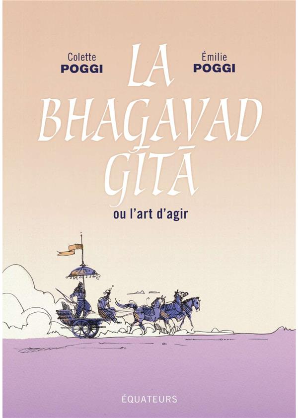 La bhagavad gita ou l'art d'agir