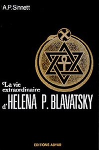 LA VIE EXTRAORDINAIRE D'HELENA P. BLAVATSKY