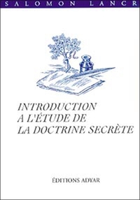 INTRODUCTION A L'ETUDE DE LA DOCTRINE SECRETE