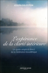 L'EXPERIENCE DE LA CLARTE INTERIEURE - UN GUIDE SIMPLE ET DIRECT DE LA MEDITATION BOUDDHIQUE