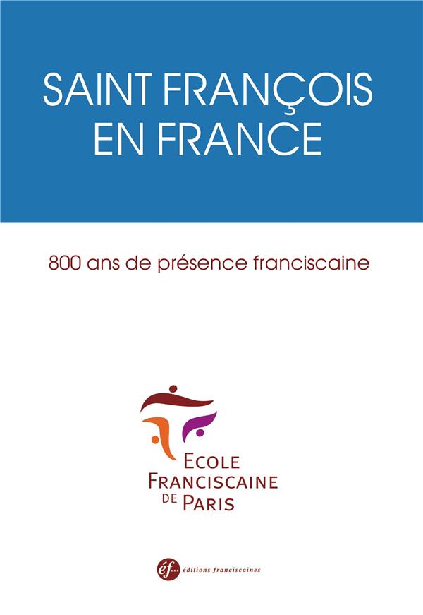 SAINT FRANCOIS EN FRANCE - 800 ANS DE PRESENCE FRANCISCAINE