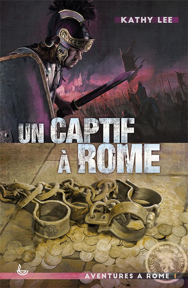 1 UN CAPTIF A ROME (NVELLE ED.) - AVENTURES A ROME