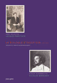 NICOLAS BERDIAEV ET JACQUES MARITAIN : UN DIALOGUE D EXCEPTION (1925-1948)