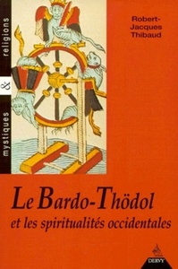 LE BARDO-THODOL - ET LES SPIRITUALITES OCCIDENTALES
