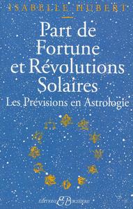 PART DE FORTUNE ET REVOLUTIONS SOLAIRES - LES PREVISIONS EN ASTROLOGIE