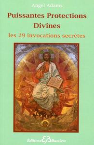 PUISSANTES PROTECTIONS DIVINES - LES 29 INVOCATIONS SECRETES