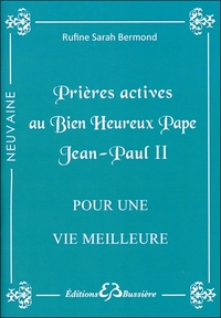 PRIERES ACTIVES AU BIEN HEUREUX PAPE JEAN-PAUL II