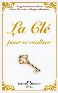 LA CLE POUR SE REALISER (NOUVELLE EDITION 2013)