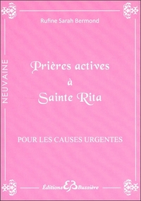 PRIERES ACTIVES A SAINTE RITA - POUR LES CAUSES URGENTES