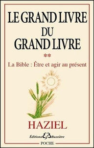 LE GRAND LIVRE DU GRAND LIVRE T2 - LA BIBLE : ETRE ET AGIR AU PRESENT
