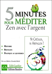 5 MINUTES POUR MEDITER - ZEN AVEC L'ARGENT