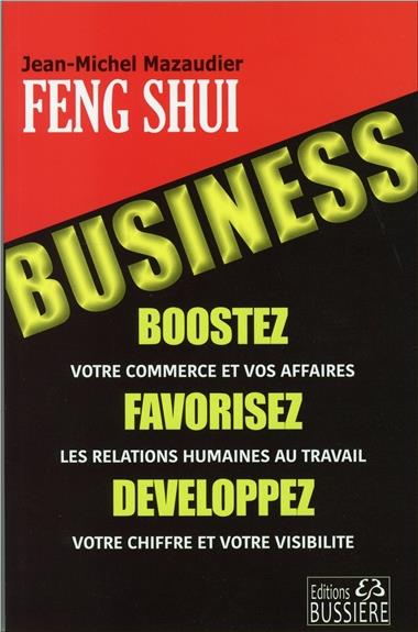 FENG-SHUI BUSINESS - BOOSTEZ VOTRE COMMERCE ET VOS AFFAIRES