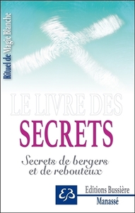 RITUEL DE MAGIE BLANCHE TOME 4 - LE LIVRE DES SECRETS - SECRETS DE BERGERS ET DE REBOUTEUX