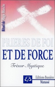 RITUEL DE MAGIE BLANCHE TOME 5 - PRIERES DE FOI ET DE FORCE - TRESOR MYSTIQUE