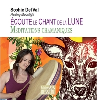 ECOUTE LE CHANT DE LA LUNE - MEDITATIONS CHAMANIQUES - LIVRE AUDIO MP3