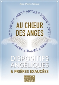 AU CHOEUR DES ANGES - DISPOSITIFS ANGELIQUES & PRIERES EXAUCEES