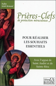 PRIERES-CLEFS DE PROTECTION MIRACULEUSE - POUR REALISER LES SOUHAITS ESSENTIELS