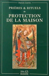 PRIERES & RITUELS DE PROTECTION DE LA MAISON