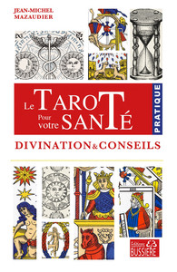 LE TAROT POUR VOTRE SANTE - DIVINATION & CONSEILS