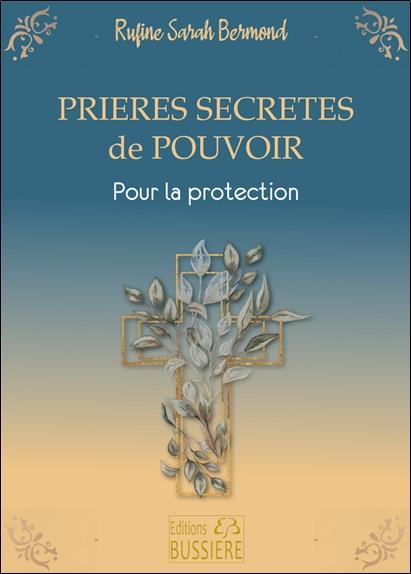 PRIERES SECRETES DE POUVOIR - POUR LA PROTECTION