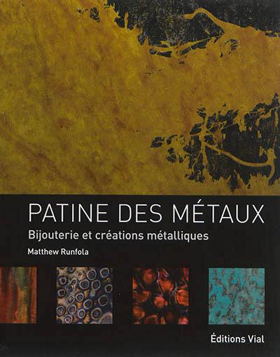 PATINE DES METAUX - BIJOUTERIE ET CREATION METALLIQUES