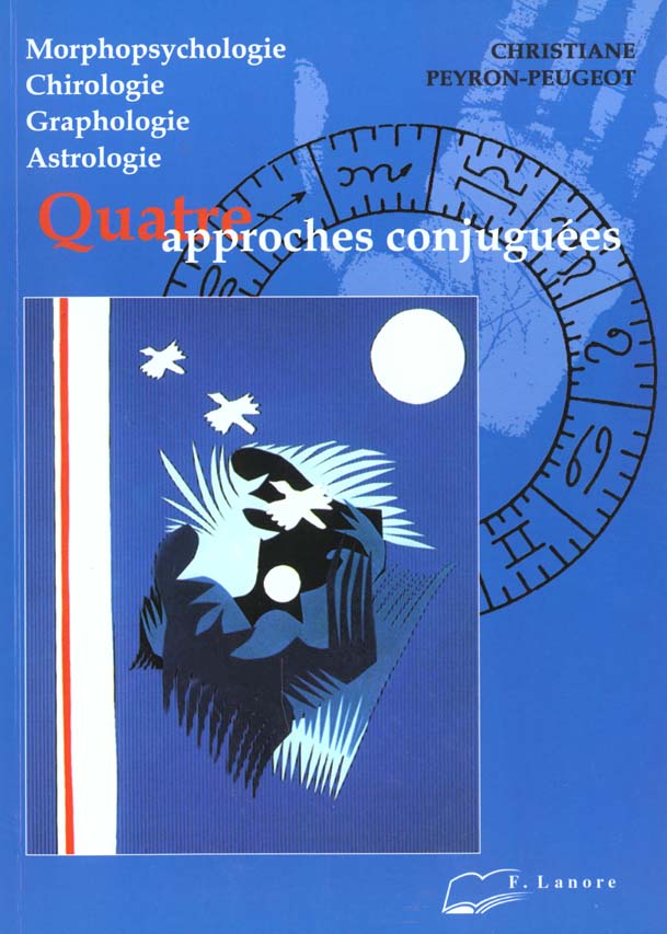 MORPHOPSYCHOLOGIE, CHIROLOGIE, GRAPHOLOGIE, ASTROLOGIE, 4 APPROCHES CONJUGUEES