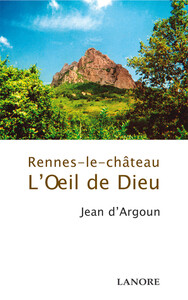 RENNES-LE-CHATEAU, L'OEIL DE DIEU