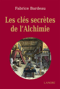 LES CLES SECRETES DE L'ALCHIMIE