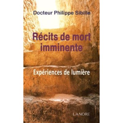 RECITS DE MORT IMMINENTE - EXPERIENCES DE LUMIERE