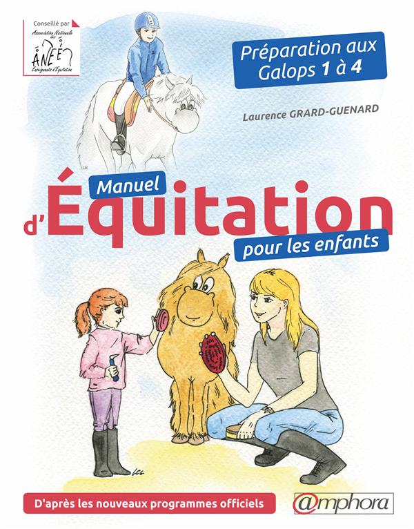 MANUEL D'EQUITATION POUR LES ENFANTS - PREPARATION AUX GALOPS 1 A 4