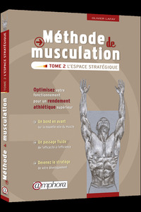 METHODE DE MUSCULATION - L'ESPACE STRATEGIQUE (TOME 2) - OPTIMISEZ VOTRE FONCTIONNEMENT POUR UN REND