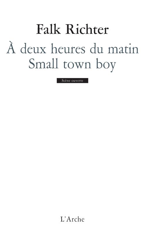 A DEUX HEURES DU MATIN / SMALL TOWN BOY