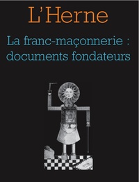 CAHIER LA FRANC-MACONNERIE : DOCUMENTS FONDATEURS N 62