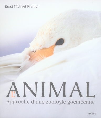 ANIMAL - APPROCHE D'UNE ZOOLOGIE GOETHEENNE