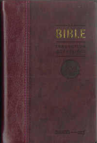 LA BIBLE, TRADUCTION OECUMENIQUE (COUVERTURE BORDEAUX)