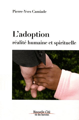 L'ADOPTION - REALITE HUMAINE ET SPIRITUELLE