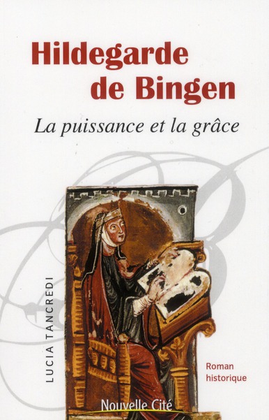 HILDEGARDE DE BINGEN - LA PUISSANCE ET LA GRACE