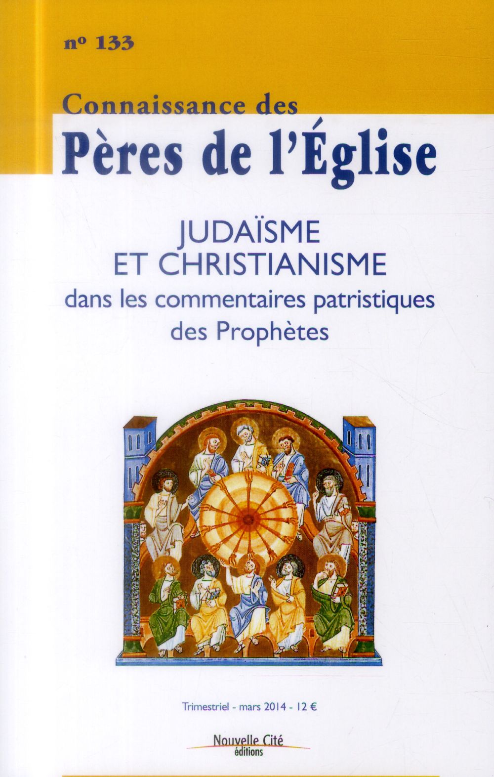 CONNAISSANCE DES PERES DE L'EGLISE N 133 - JUDAISME ET CHRISTIANISME DANS LES COMMENTAIRES PATRISTIQ