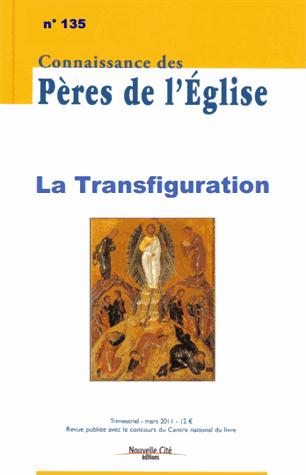 CONNAISSANCE DES PERES DE L'EGLISE N 135 - LA TRANSFIGURATION