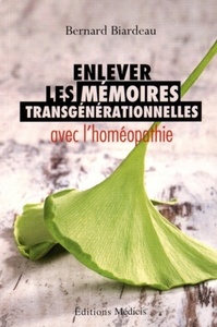 ENLEVER LES MEMOIRES TRANSGENERATIONNELLES AVEC L'HOMEOPATHIE