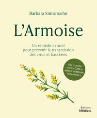 L'ARMOISE - UN REMEDE NATUREL POUR PREVENIR LA TRANSMISSION DES VIRUS ET BACTERIES
